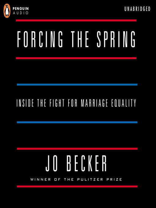 Title details for Forcing the Spring by Jo Becker - Available